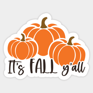 It's Fall Y'all | Fall Vibes Sticker